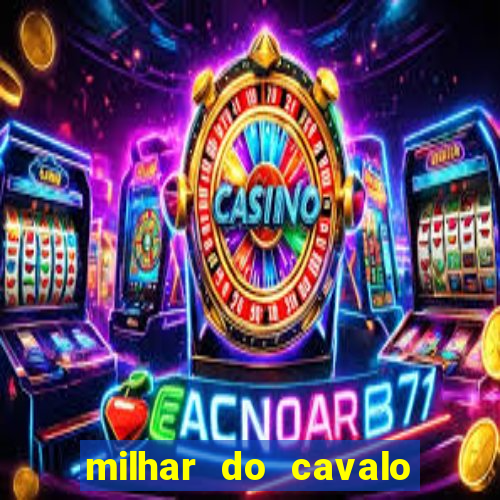 milhar do cavalo que mais sai